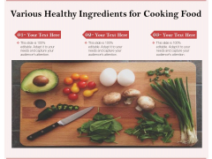 Various Healthy Ingredients For Cooking Food Ppt PowerPoint Presentation Portfolio Information PDF