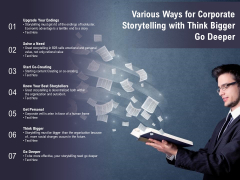 Various Ways For Corporate Storytelling With Think Bigger Go Deeper Ppt PowerPoint Presentation Outline Styles Various Ways For Corporate Storytelling With Think Bigger Go Deeper Ppt PowerPoint Presentation Outline Styles