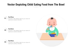 Vector Depicting Child Eating Food From The Bowl Ppt PowerPoint Presentation Icon Diagrams PDF Vector Depicting Child Eating Food From The Bowl Ppt PowerPoint Presentation Icon Diagrams PDF