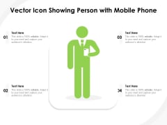 Vector Icon Showing Person With Mobile Phone Ppt PowerPoint Presentation Professional Vector PDF Vector Icon Showing Person With Mobile Phone Ppt PowerPoint Presentation Professional Vector PDF