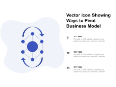 Vector Icon Showing Ways To Pivot Business Model Ppt PowerPoint Presentation Portfolio Show PDF Vector Icon Showing Ways To Pivot Business Model Ppt PowerPoint Presentation Portfolio Show PDF