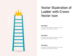 Vector Illustration Of Ladder With Crown Vector Icon Ppt PowerPoint Presentation Styles Professional PDF Vector Illustration Of Ladder With Crown Vector Icon Ppt PowerPoint Presentation Styles Professional PDF