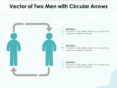 Vector Of Two Men With Circular Arrows Ppt PowerPoint Presentation Model Slideshow PDF Vector Of Two Men With Circular Arrows Ppt PowerPoint Presentation Model Slideshow PDF