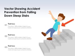 Vector Showing Accident Prevention From Falling Down Steep Stairs Ppt PowerPoint Presentation File Portfolio PDF Vector Showing Accident Prevention From Falling Down Steep Stairs Ppt PowerPoint Presentation File Portfolio PDF