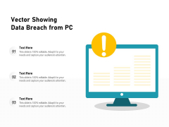 Vector Showing Data Breach From Pc Ppt PowerPoint Presentation Slides Aids PDF