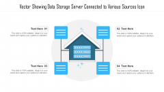 Vector Showing Data Storage Server Connected To Various Sources Icon Ppt PowerPoint Presentation File Guide PDF Vector Showing Data Storage Server Connected To Various Sources Icon Ppt PowerPoint Presentation File Guide PDF