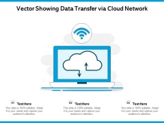 Vector Showing Data Transfer Via Cloud Network Ppt PowerPoint Presentation Gallery Pictures PDF Vector Showing Data Transfer Via Cloud Network Ppt PowerPoint Presentation Gallery Pictures PDF