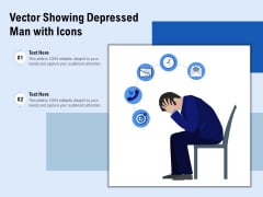 Vector Showing Depressed Man With Icons Ppt PowerPoint Presentation File Visuals PDF Vector Showing Depressed Man With Icons Ppt PowerPoint Presentation File Visuals PDF