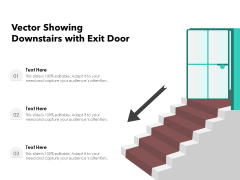 Vector Showing Downstairs With Exit Door Ppt PowerPoint Presentation File Format Ideas PDF Vector Showing Downstairs With Exit Door Ppt PowerPoint Presentation File Format Ideas PDF