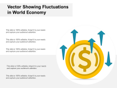 Vector Showing Fluctuations In World Economy Ppt PowerPoint Presentation File Graphics PDF Vector Showing Fluctuations In World Economy Ppt PowerPoint Presentation File Graphics PDF