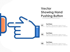 Vector Showing Hand Pushing Button Ppt PowerPoint Presentation File Inspiration PDF Vector Showing Hand Pushing Button Ppt PowerPoint Presentation File Inspiration PDF