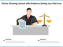 Vector Showing Lawyer With Evidence During Jury Trial Icon Ppt PowerPoint Presentation Summary Slide Download PDF Vector Showing Lawyer With Evidence During Jury Trial Icon Ppt PowerPoint Presentation Summary Slide Download PDF