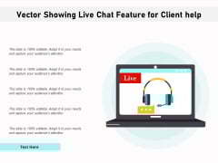 Vector Showing Live Chat Feature For Client Help Ppt PowerPoint Presentation Professional Format PDF Vector Showing Live Chat Feature For Client Help Ppt PowerPoint Presentation Professional Format PDF