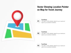 Vector Showing Location Pointer On Map For Travel Journey Ppt PowerPoint Presentation Gallery Slide Download PDF Vector Showing Location Pointer On Map For Travel Journey Ppt PowerPoint Presentation Gallery Slide Download PDF
