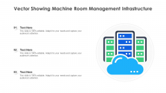 Vector Showing Machine Room Management Infrastructure Ppt PowerPoint Presentation Inspiration Gridlines PDF Vector Showing Machine Room Management Infrastructure Ppt PowerPoint Presentation Inspiration Gridlines PDF