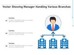 Vector Showing Manager Handling Various Branches Ppt PowerPoint Presentation File Template PDF