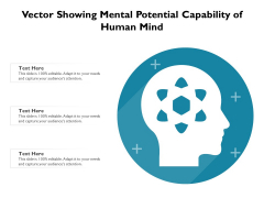Vector Showing Mental Potential Capability Of Human Mind Ppt PowerPoint Presentation File Designs Download PDF Vector Showing Mental Potential Capability Of Human Mind Ppt PowerPoint Presentation File Designs Download PDF