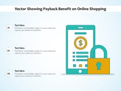 Vector Showing Payback Benefit On Online Shopping Ppt PowerPoint Presentation Model Examples PDF Vector Showing Payback Benefit On Online Shopping Ppt PowerPoint Presentation Model Examples PDF