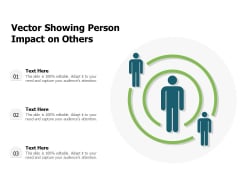 Vector Showing Person Impact On Others Ppt PowerPoint Presentation Slides Styles PDF Vector Showing Person Impact On Others Ppt PowerPoint Presentation Slides Styles PDF