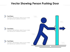 Vector Showing Person Pushing Door Ppt PowerPoint Presentation Gallery Introduction PDF Vector Showing Person Pushing Door Ppt PowerPoint Presentation Gallery Introduction PDF