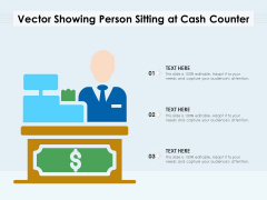 Vector Showing Person Sitting At Cash Counter Ppt PowerPoint Presentation Infographics Topics PDF Vector Showing Person Sitting At Cash Counter Ppt PowerPoint Presentation Infographics Topics PDF