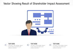 Vector Showing Result Of Shareholder Impact Assessment Ppt PowerPoint Presentation Icon Skills PDF