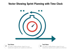 Vector Showing Sprint Planning With Time Clock Ppt PowerPoint Presentation Styles Grid PDF Vector Showing Sprint Planning With Time Clock Ppt PowerPoint Presentation Styles Grid PDF