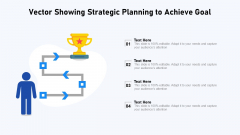 Vector Showing Strategic Planning To Achieve Goal Ppt Gallery Visual Aids PDF Vector Showing Strategic Planning To Achieve Goal Ppt Gallery Visual Aids PDF