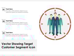 Vector Showing Target Customer Segment Icon Ppt PowerPoint Presentation Infographic Template Visual Aids PDF Vector Showing Target Customer Segment Icon Ppt PowerPoint Presentation Infographic Template Visual Aids PDF