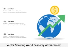 Vector Showing World Economy Advancement Ppt PowerPoint Presentation File Formats PDF Vector Showing World Economy Advancement Ppt PowerPoint Presentation File Formats PDF