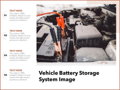 Vehicle Battery Storage System Image Ppt PowerPoint Presentation Outline Information PDF Vehicle Battery Storage System Image Ppt PowerPoint Presentation Outline Information PDF