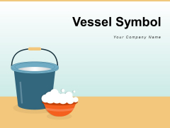 Vessel Symbol Multiple Ticks Water Bucket Ppt PowerPoint Presentation Complete Deck Vessel Symbol Multiple Ticks Water Bucket Ppt PowerPoint Presentation Complete Deck