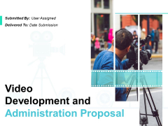 Video Development And Administration Proposal Ppt PowerPoint Presentation Complete Deck With Slides Video Development And Administration Proposal Ppt PowerPoint Presentation Complete Deck With Slides