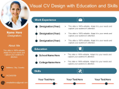Visual CV Design With Education And Skills Ppt PowerPoint Presentation Slides Graphics Template PDF Visual CV Design With Education And Skills Ppt PowerPoint Presentation Slides Graphics Template PDF