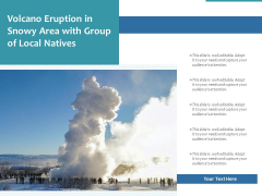 Volcano Eruption In Snowy Area With Group Of Local Natives Ppt PowerPoint Presentation Professional Graphics PDF