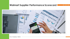 Walmart Supplier Performance Scorecard Ppt PowerPoint Presentation Complete Deck With Slides