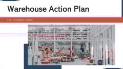 Warehouse Action Plan Evaluate Ppt PowerPoint Presentation Complete Deck With Slides Warehouse Action Plan Evaluate Ppt PowerPoint Presentation Complete Deck With Slides