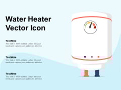 Water Heater Vector Icon Ppt PowerPoint Presentation Ideas Smartart PDF Water Heater Vector Icon Ppt PowerPoint Presentation Ideas Smartart PDF