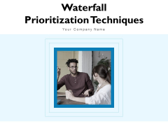 Waterfall Project Prioritization Methodology Ppt PowerPoint Presentation Complete Deck With Slides
