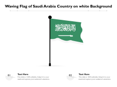 Waving Flag Of Saudi Arabia Country On White Background Ppt PowerPoint Presentation Styles Background Designs PDF Waving Flag Of Saudi Arabia Country On White Background Ppt PowerPoint Presentation Styles Background Designs PDF