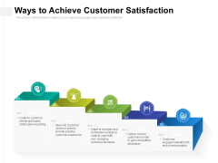 Ways To Achieve Customer Satisfaction Ppt PowerPoint Presentation File Design Templates PDF Ways To Achieve Customer Satisfaction Ppt PowerPoint Presentation File Design Templates PDF