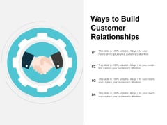 Ways To Build Customer Relationships Ppt PowerPoint Presentation Outline Format Ways To Build Customer Relationships Ppt PowerPoint Presentation Outline Format