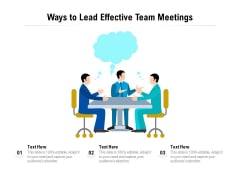 Ways To Lead Effective Team Meetings Ppt PowerPoint Presentation Gallery Elements PDF Ways To Lead Effective Team Meetings Ppt PowerPoint Presentation Gallery Elements PDF