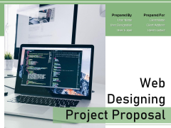 Web Designing Project Proposal Ppt PowerPoint Presentation Complete Deck With Slides