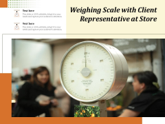 Weighing Scale With Client Representative At Store Ppt PowerPoint Presentation Gallery Graphic Images PDF Weighing Scale With Client Representative At Store Ppt PowerPoint Presentation Gallery Graphic Images PDF