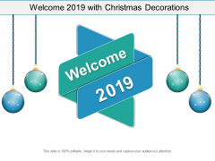 Welcome 2019 With Christmas Decorations Ppt Powerpoint Presentation Layouts