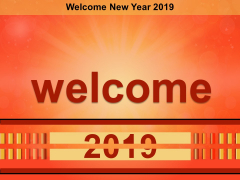 Welcome New Year 2019 Ppt Powerpoint Presentation Diagram Templates Welcome New Year 2019 Ppt Powerpoint Presentation Diagram Templates
