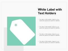 White Label With Text Holders Ppt PowerPoint Presentation Ideas Vector White Label With Text Holders Ppt PowerPoint Presentation Ideas Vector