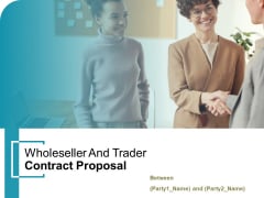 Wholeseller And Trader Contract Proposal Ppt PowerPoint Presentation Complete Deck With Slides Wholeseller And Trader Contract Proposal Ppt PowerPoint Presentation Complete Deck With Slides