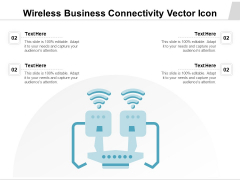 Wireless Business Connectivity Vector Icon Ppt PowerPoint Presentation Gallery Clipart PDF